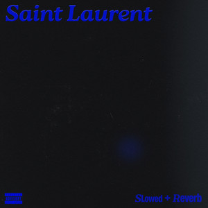 Saint Laurent - Slowed & Reverb by Rvso