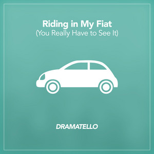 Riding in My Fiat (You Really Have to See It)
