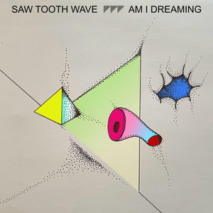 Am I Dreaming by Saw Tooth Wave