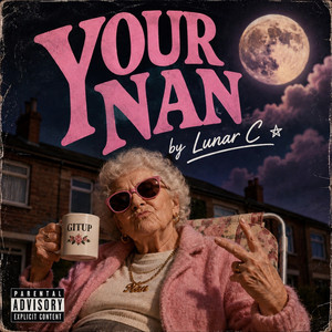 Your Nan by Lunar C