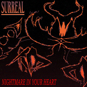 NIGHTMARE IN YOUR HEART by surreal