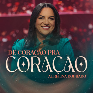 De Coração Pra Coração by Aurelina Dourado