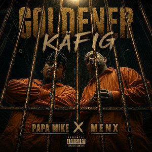 Goldener Käfig by Papa Mike, MENX