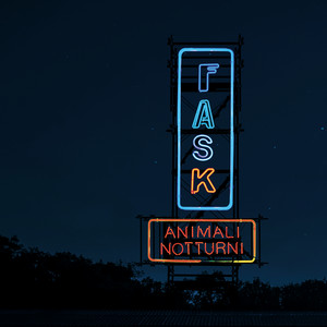 Animali notturni by Fast Animals and Slow Kids