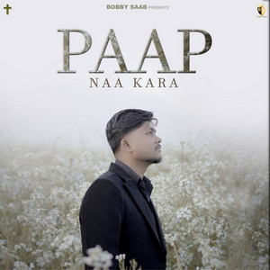 Paap Naa Kara by Bobby Saab