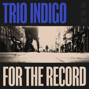For the Record by Trio Indigo