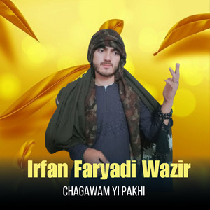 Irfan Faryadi Wazir - Chagawam Yi Pakhi