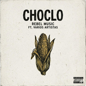 CHOCLO by REBEL MUSIC COMPANY