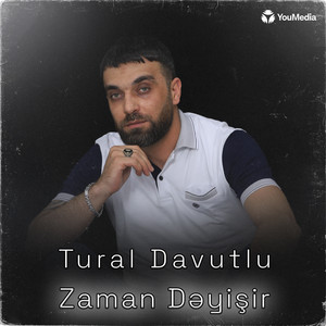 Zaman Dəyişir by Tural Davutlu