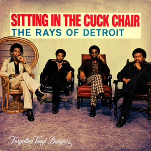 Sitting in the Cuck Chair by The Rays of Detroit, Forgotten Vinyl Bangers