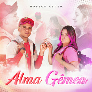 Robson Abreu - Alma Gêmea