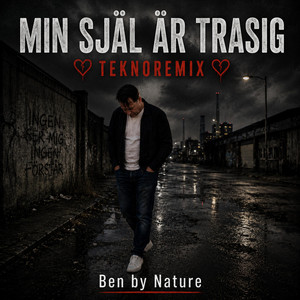 Min själ är trasig - Teknoremix by Ben by Nature