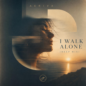 I walk Alone - Deep mix by Aeriva