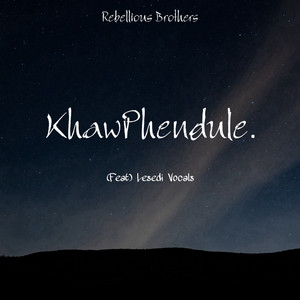 Khawphendule by Rebellious Brothers, Lesedi vocals