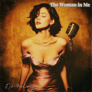 The Woman in Me by J.A. Melody