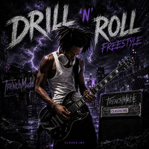 Drill 'N' Roll Freestyle by TrenchMade Clxud9