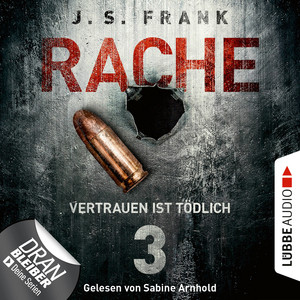 Vertrauen ist tödlich - RACHE, Folge 3 (Ungekürzt) Audiobook