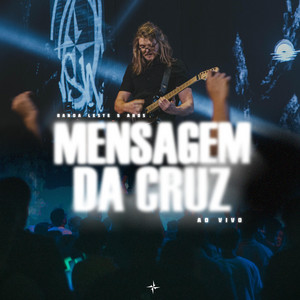 Mensagem da Cruz (Ao Vivo) by BandaLeste