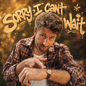 Sorry, I Can't Wait by Jackson Breit