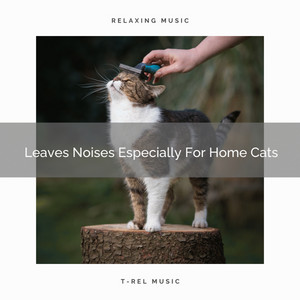 Leaves Noises Especially For Home Cats album