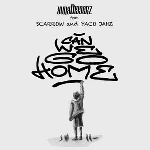 Can We Go Home by Yung Diggerz, Scarrow, Paco Jahz