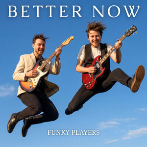Better Now by Funky Players