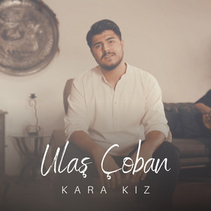 Ulaş Çoban - Kara Kız