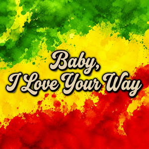 Baby, I Love Your Way - Reggae Version by RASTAFACTORI