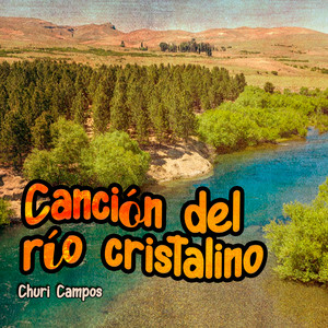 Canción del Río Cristalino by Churi Campos