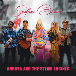 Abhaya & The Steam Engines - Sadhai Bhari