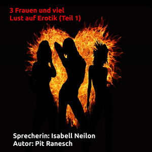 3 Frauen und viel Lust auf Erotik (Teil 1)