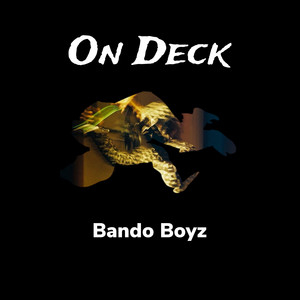 On Deck by Bando Boyz, Eniola Havoc, Lekadot