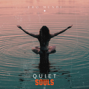 Quiet Souls by Ero Mundi