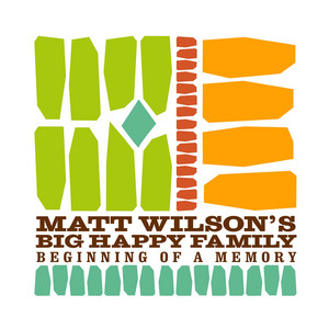 Beginning of a Memory — Matt Wilson's Big Happy Family