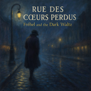 Rue des cœurs perdus - Fréhel and the Dark Waltz