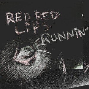 Runnin' by Red Red Lips