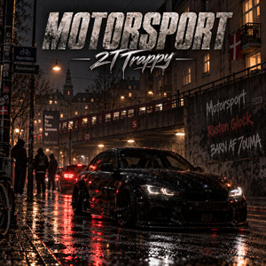 MOTORSPORT by 2TTrappy, 2TMELLOW, CloudMetrix