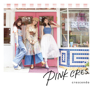 キレイ・カワイ・ミライ by PINK CRES.