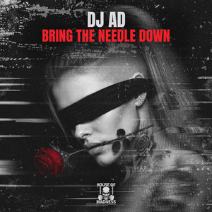 Bring The Needle Down by DJ Ad, House Of Madness