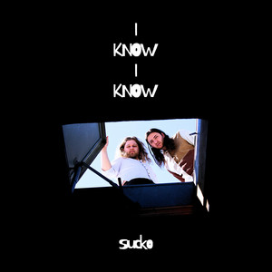 I Know I Know by sucko