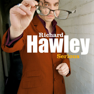 Serious by Richard Hawley