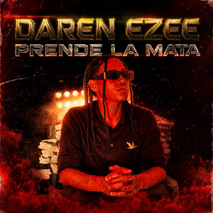 Prende La Mata by Daren Ezee