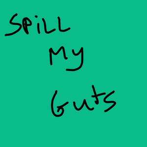 Spill My Guts by Sick Visor