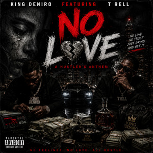 No Love by King DeNiro, T-Rell