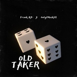 Old Taker by Frank kd, Only1Meskill