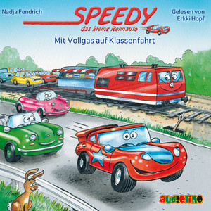 Mit Vollgas auf Klassenfahrt (Speedy, das kleine Rennauto 4)