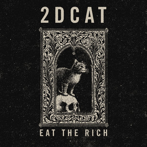 Eat The Rich by 2DCAT, HAEZL
