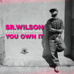 You Own It by Sr. Wilson, The Soul Adventurers