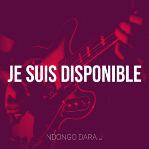 NDONGO DARA J - Je Suis Disponible