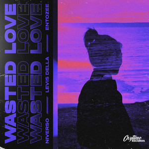 Wasted Love by NIVERSO, Levis Della, ENTOZEE